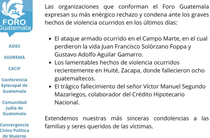  Foro Guatemala condena hechos de violencia y exige esclarecer los crímenes